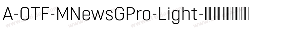 A-OTF-MNewsGPro-Light字体转换