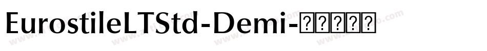 EurostileLTStd-Demi字体转换 EurostileLTStd-Demi字体转换