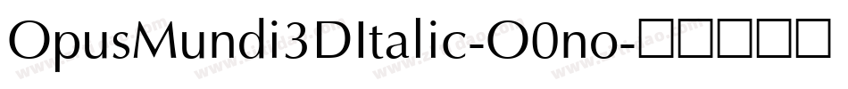 OpusMundi3DItalic-O0no字体转换