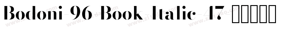 Bodoni-96-Book-Italic-47字体转换