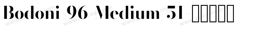Bodoni-96-Medium-51字体转换