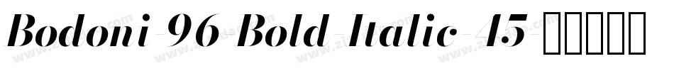 Bodoni-96-Bold-Italic-45字体转换