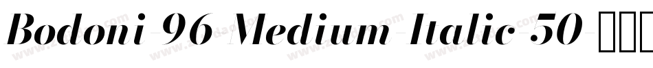 Bodoni-96-Medium-Italic-50字体转换