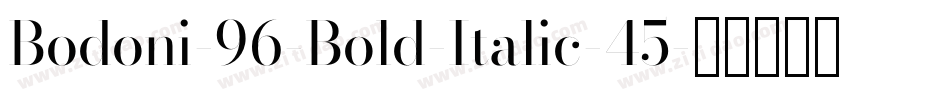 Bodoni-96-Bold-Italic-45字体转换