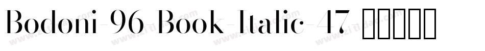 Bodoni-96-Book-Italic-47字体转换