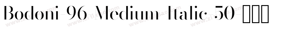 Bodoni-96-Medium-Italic-50字体转换