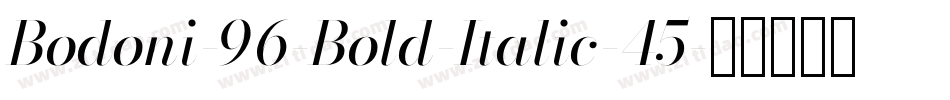 Bodoni-96-Bold-Italic-45字体转换