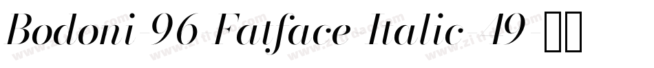 Bodoni-96-Fatface-Italic-49字体转换
