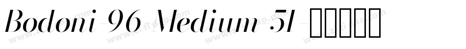 Bodoni-96-Medium-51字体转换