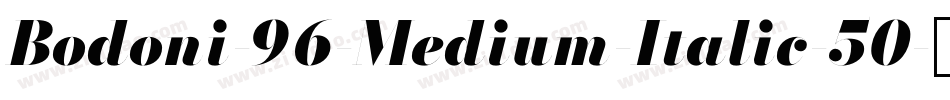 Bodoni-96-Medium-Italic-50字体转换