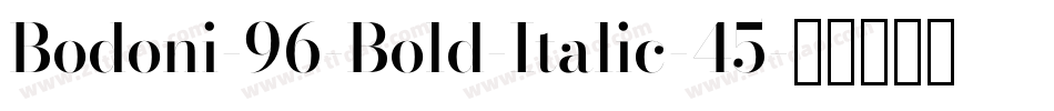 Bodoni-96-Bold-Italic-45字体转换