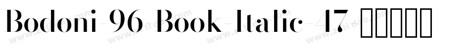 Bodoni-96-Book-Italic-47字体转换