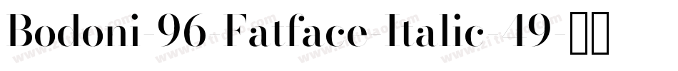 Bodoni-96-Fatface-Italic-49字体转换