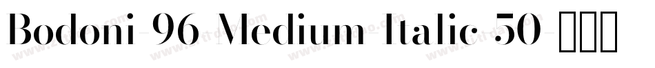 Bodoni-96-Medium-Italic-50字体转换