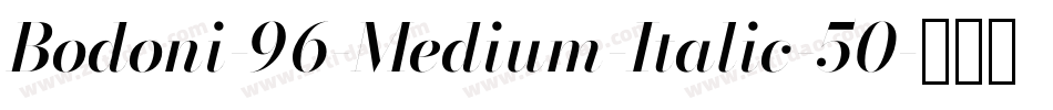 Bodoni-96-Medium-Italic-50字体转换