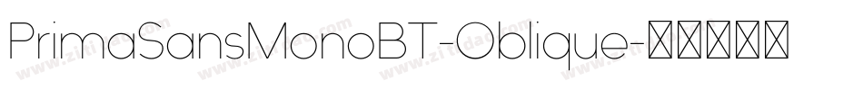 PrimaSansMonoBT-Oblique字体转换