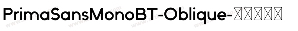 PrimaSansMonoBT-Oblique字体转换