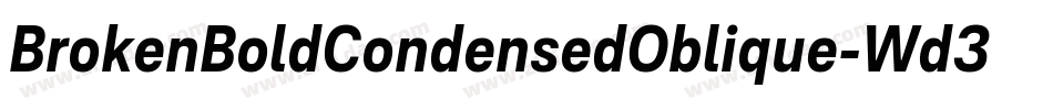BrokenBoldCondensedOblique-Wd3A字体转换