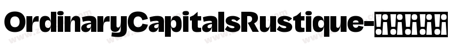 OrdinaryCapitalsRustique字体转换