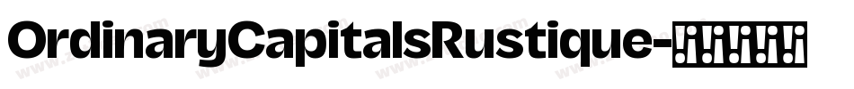 OrdinaryCapitalsRustique字体转换