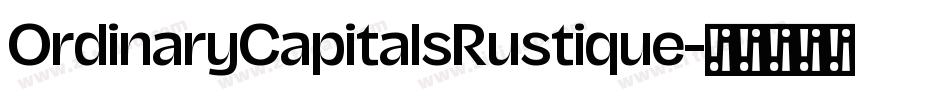 OrdinaryCapitalsRustique字体转换