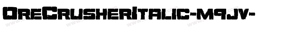 OreCrusherItalic-m9jv字体转换 OreCrusherItalic-m9jv字体转换
