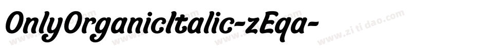 OnlyOrganicItalic-zEqa字体转换