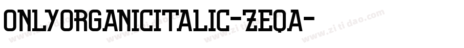 OnlyOrganicItalic-zEqa字体转换