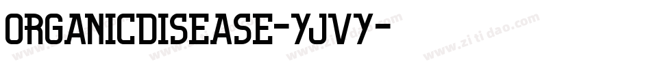 OrganicDisease-yjvY字体转换