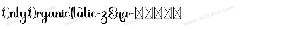 OnlyOrganicItalic-zEqa字体转换