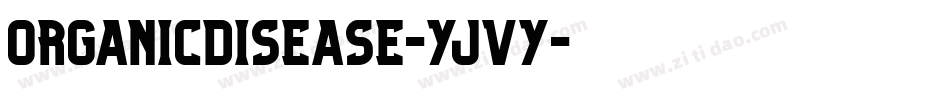 OrganicDisease-yjvY字体转换