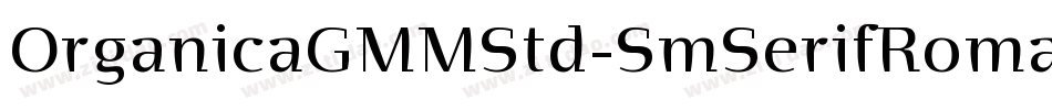 OrganicaGMMStd-SmSerifRoman字体转换