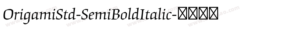 OrigamiStd-SemiBoldItalic字体转换