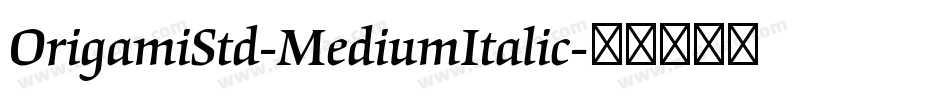 OrigamiStd-MediumItalic字体转换