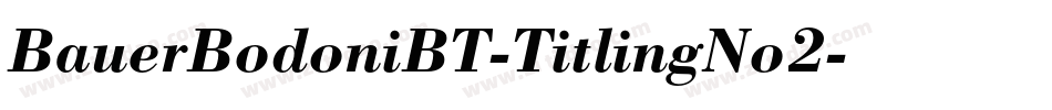 BauerBodoniBT-TitlingNo2字体转换