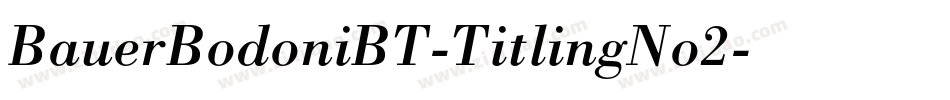 BauerBodoniBT-TitlingNo2字体转换
