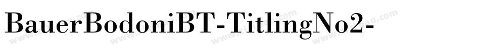 BauerBodoniBT-TitlingNo2字体转换