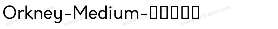 Orkney-Medium字体转换