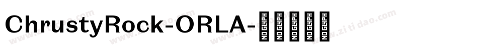 ChrustyRock-ORLA字体转换