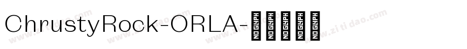 ChrustyRock-ORLA字体转换