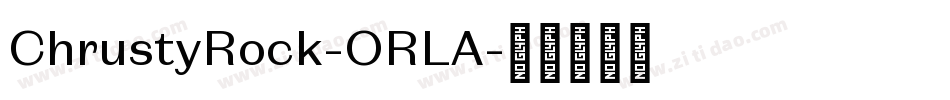 ChrustyRock-ORLA字体转换