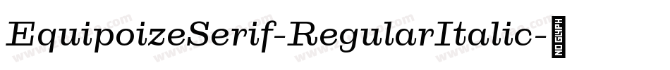 EquipoizeSerif-RegularItalic字体转换
