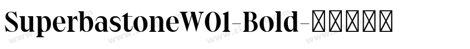 SuperbastoneW01-Bold字体转换