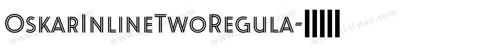 OskarInlineTwoRegula字体转换