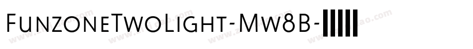 FunzoneTwoLight-Mw8B字体转换