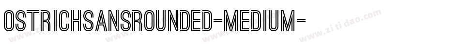 OstrichSansRounded-Medium字体转换