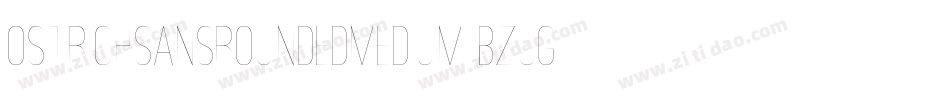 OstrichSansRoundedMedium-BZjG字体转换 OstrichSansRoundedMedium-BZjG字体转换