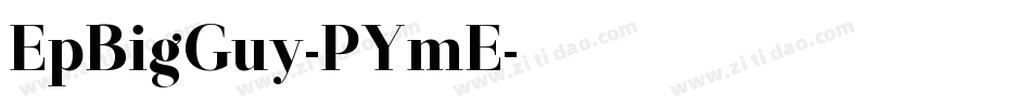 EpBigGuy-PYmE字体转换