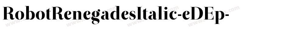 RobotRenegadesItalic-eDEp字体转换