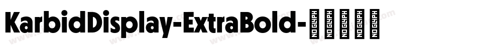 KarbidDisplay-ExtraBold字体转换
